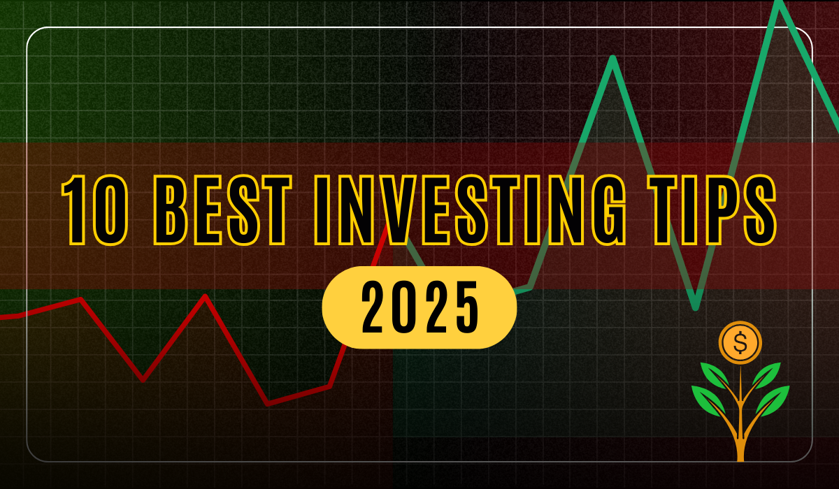 10 Best Investing Tips In 2025 to Become a Successful Investor