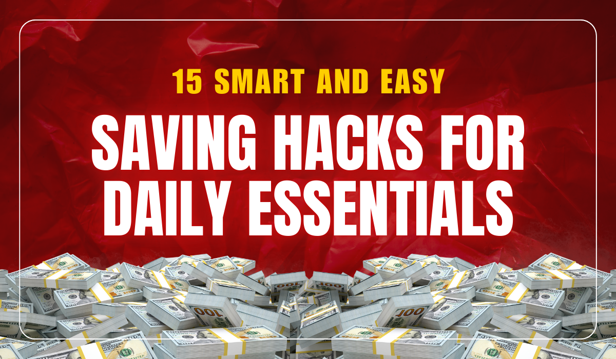 15 Smart Saving Hacks for Daily Essentials in 2025