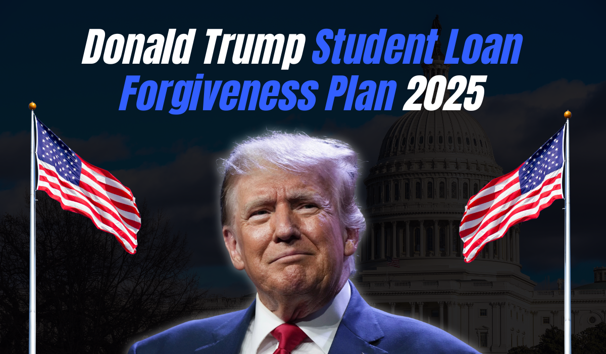 How Trump Shocks America? – Donald Trump Student Loan Forgiveness Plan 2025