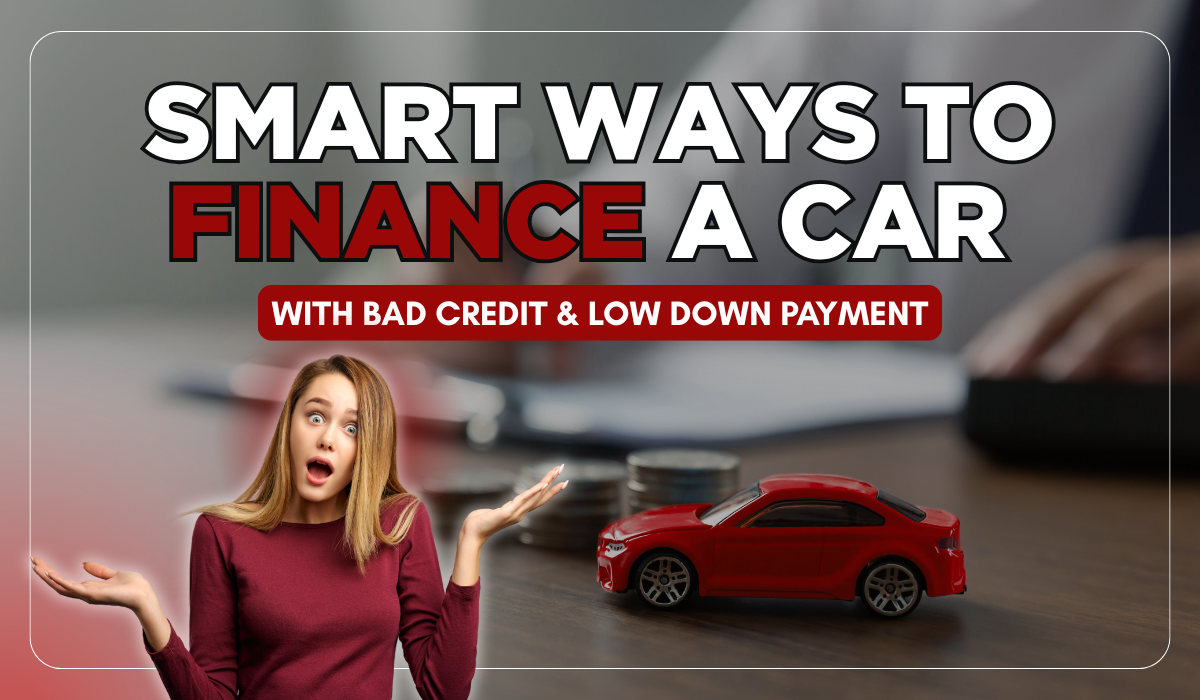 How to Finance a Car with Bad Credit Score and a Small Down Payment