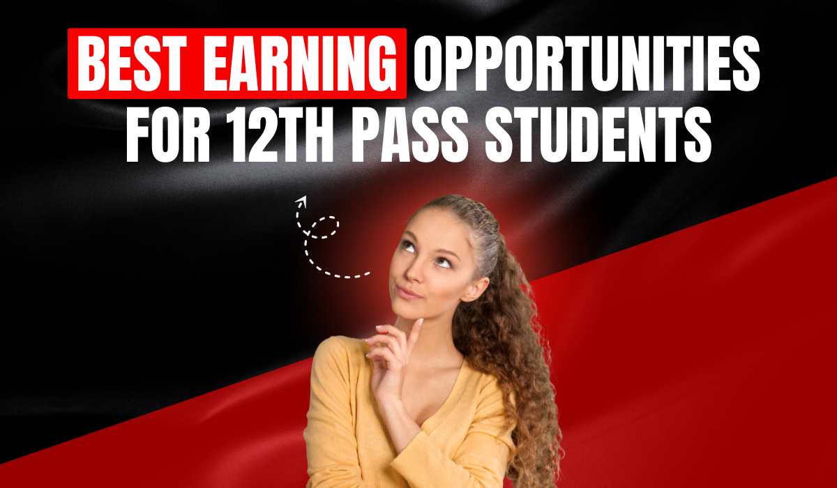 No College? No Problem! Best Earning Opportunities for 12th Pass Students in 2026