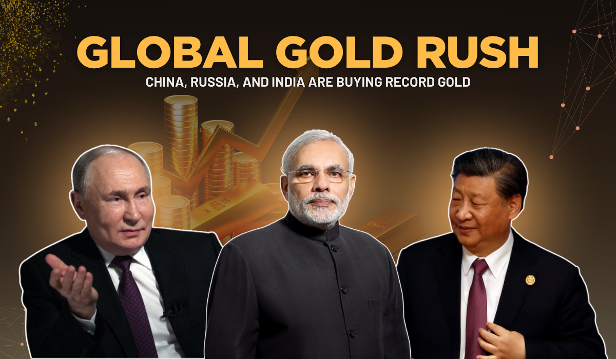 China, Russia, and India Are Buying Record Gold – The Truth Behind the Global Gold Rush